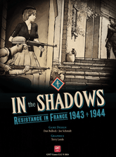 In the Shadows: Resistance in France 1943 - 1944