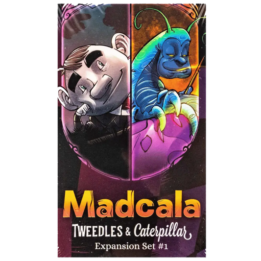 Madcala: Tweedles & Caterpillar